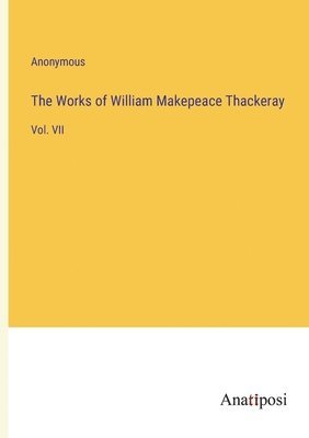 The Works of William Makepeace Thackeray 1