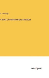 bokomslag Book of Parliamentary Anecdote
