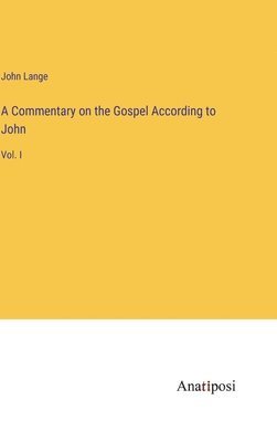 A Commentary on the Gospel According to John 1