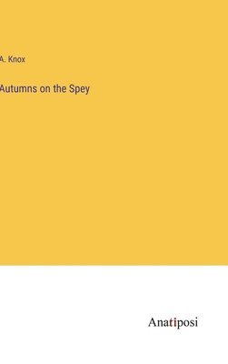 bokomslag Autumns on the Spey