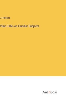 Plain Talks on Familiar Subjects