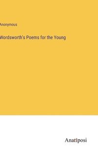 bokomslag Wordsworth's Poems for the Young