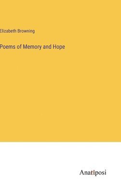 Elizabeth Browning - Poems of Memory and Hope, Inbunden