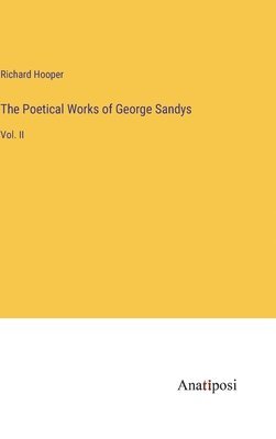 bokomslag The Poetical Works of George Sandys