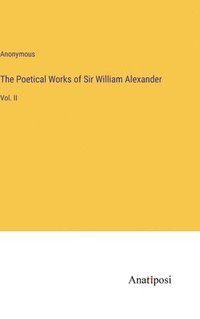 bokomslag Poetical Works of Sir William Alexander