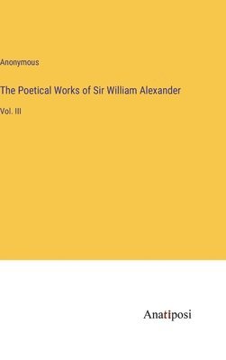 bokomslag Poetical Works of Sir William Alexander