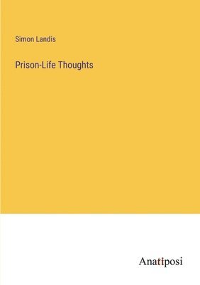 Prison-Life Thoughts 1