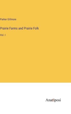 Prairie Farms and Prairie Folk 1