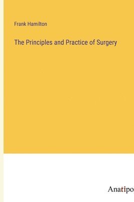 Principles and Practice of Surgery
