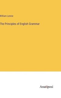 bokomslag The Principles of English Grammar