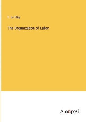 bokomslag The Organization of Labor