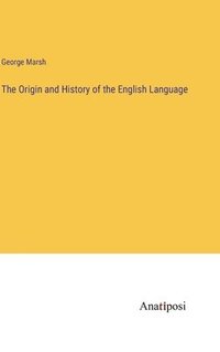 bokomslag The Origin and History of the English Language