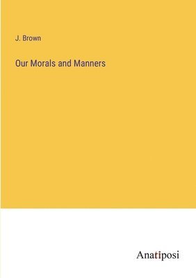 Our Morals and Manners 1