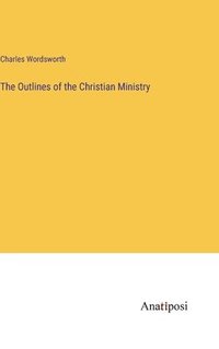 bokomslag Outlines of the Christian Ministry