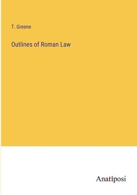 bokomslag Outlines of Roman Law