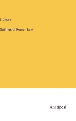 bokomslag Outlines of Roman Law