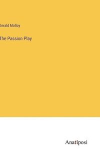 bokomslag The Passion Play