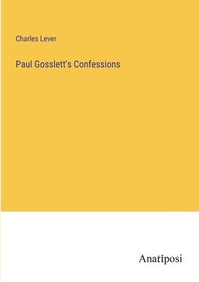 Paul Gosslett's Confessions 1