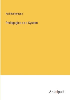 Pedagogics as a System 1