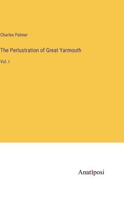 The Perlustration of Great Yarmouth 1