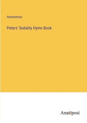 bokomslag Peters' Sodality Hymn Book