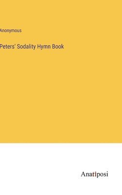 bokomslag Peters' Sodality Hymn Book