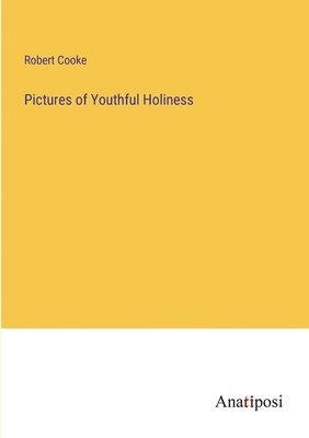 Pictures of Youthful Holiness 1