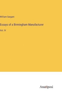 Essays of a Birmingham Manufacturer