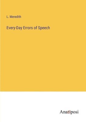 Every-Day Errors of Speech 1