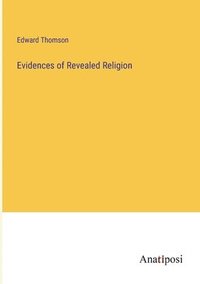 bokomslag Evidences of Revealed Religion