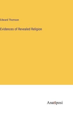 Edward Thomson - Evidences of Revealed Religion, Inbunden