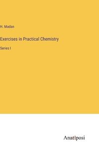 bokomslag Exercises in Practical Chemistry