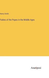 bokomslag Fables of the Popes in the Middle Ages