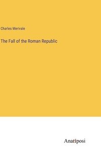 bokomslag The Fall of the Roman Republic