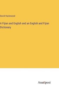 bokomslag A Fijian and English and an English and Fijian Dictionary