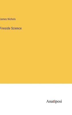 bokomslag Fireside Science