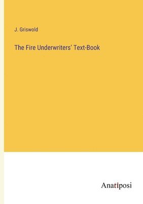 bokomslag Fire Underwriters' Text-Book