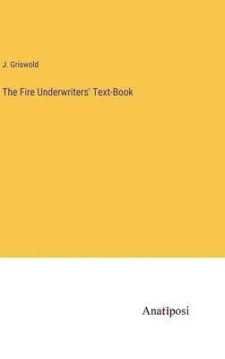The Fire Underwriters' Text-Book 1