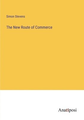 The New Route of Commerce 1