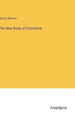 The New Route of Commerce 1