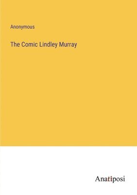 The Comic Lindley Murray 1