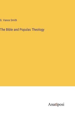 The Bible and Populas Theology 1