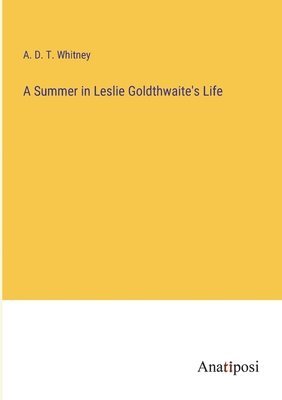 A Summer in Leslie Goldthwaite's Life 1