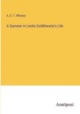 Summer in Leslie Goldthwaite's Life 1
