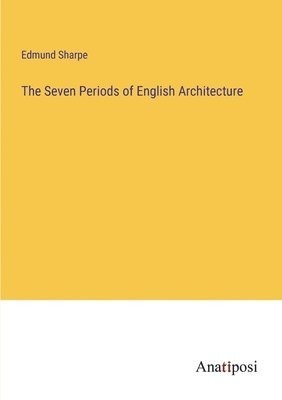 Seven Periods of English Architecture