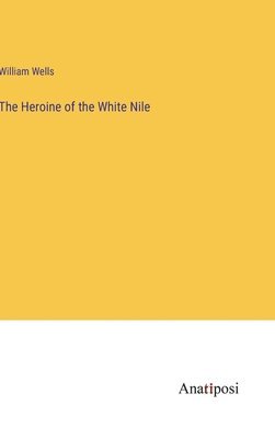 The Heroine of the White Nile 1