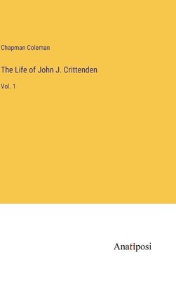 bokomslag Life of John J. Crittenden