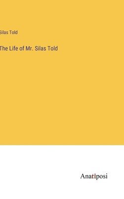 bokomslag The Life of Mr. Silas Told