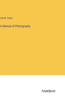 A Manual of Photography 1