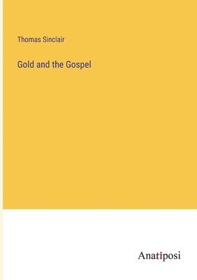 bokomslag Gold and the Gospel